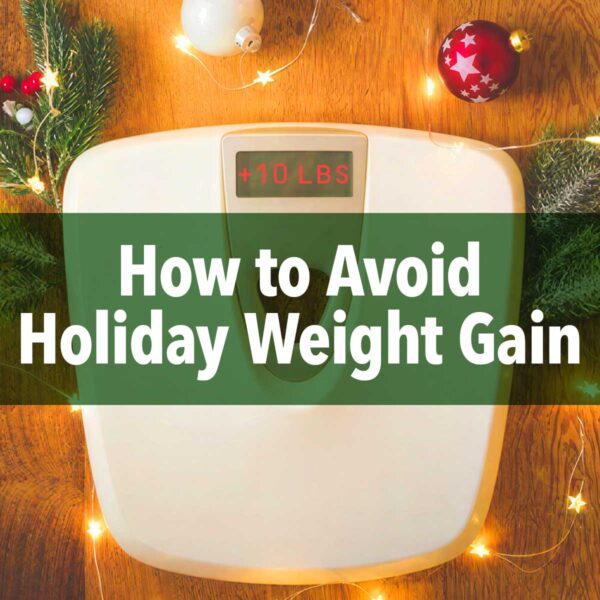How To Avoid Holiday Weight Gain