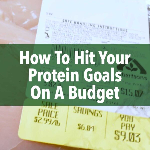 How To Hit Your Protein Goals On A Budget