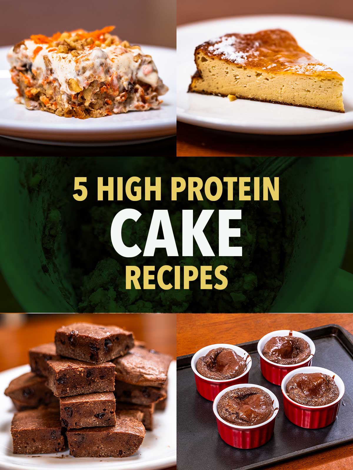 High protein cake recipes, carrot cake bars, cheesecake, brownie squares, and chocolate lava cakes