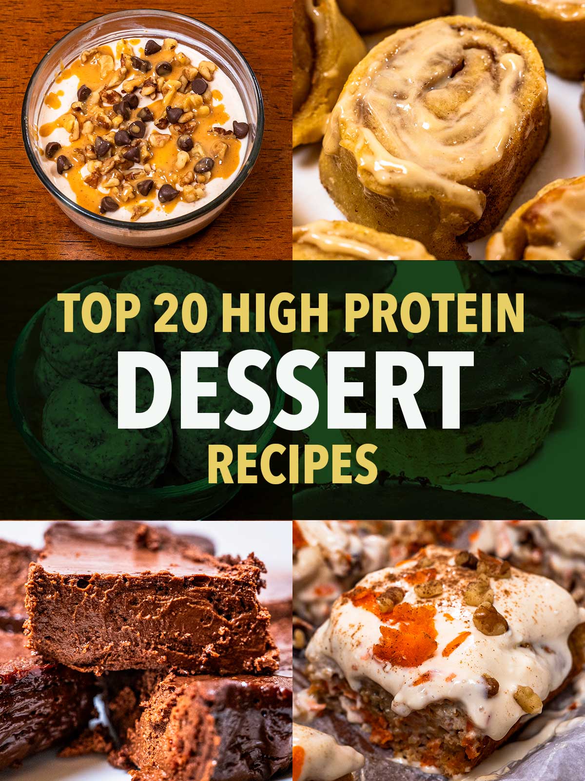 High protein dessert recipe collage, cinnamon rolls, brownies, carrot cake, yogurt bowl