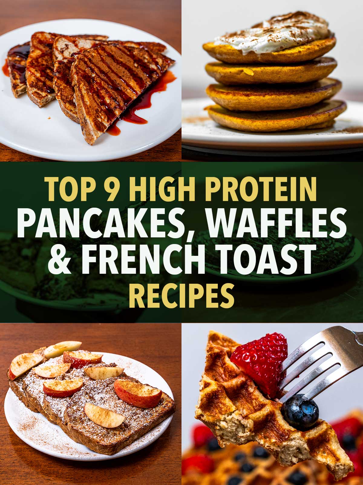 High protein pancakes, waffles, and French toast recipes, syrupy French toast, pancakes, and berry waffles