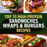 High protein sandwiches, wraps, and burgers, chicken wrap, slaw-topped burger, and open-faced sandwiches